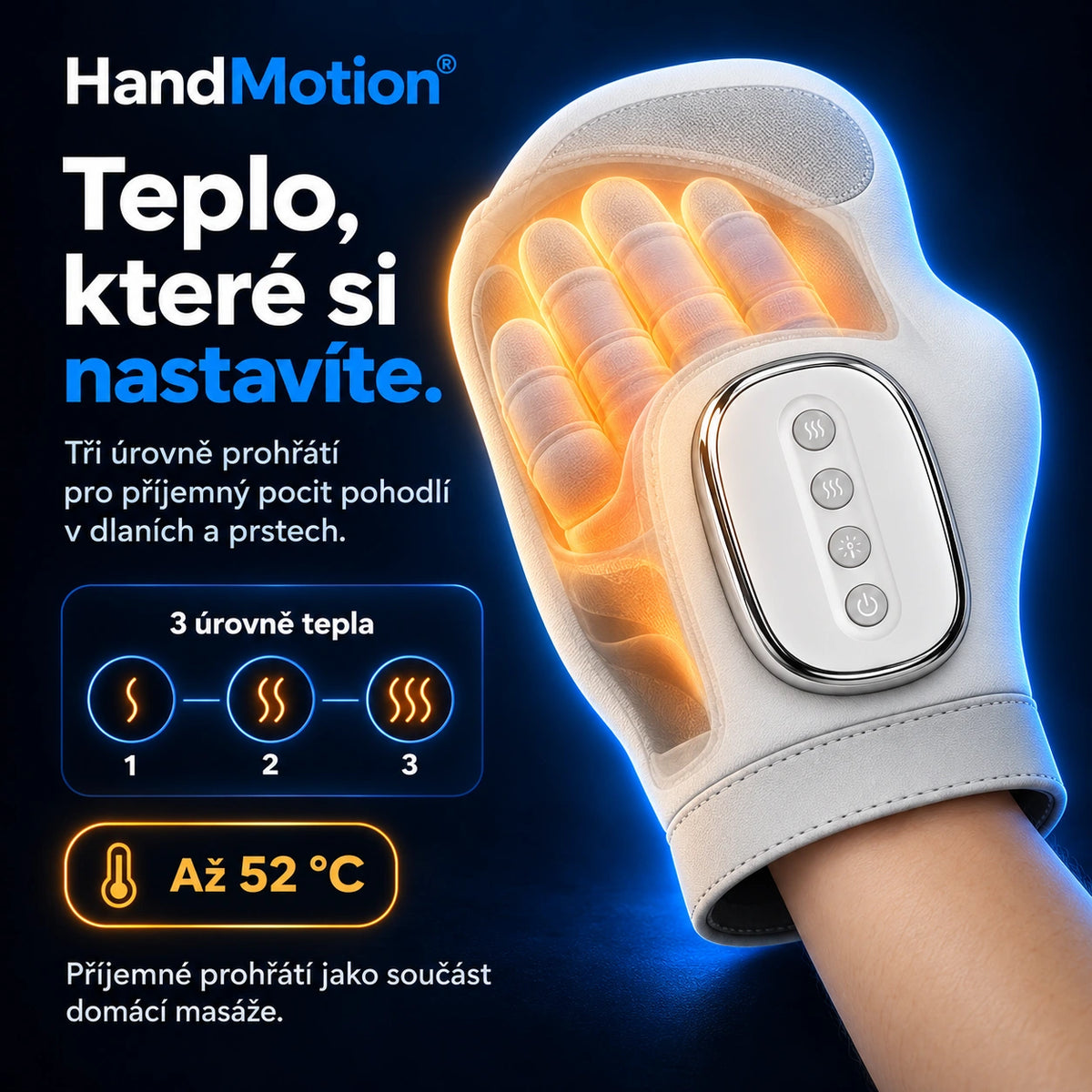HandMotion® – tři úrovně tepla s prohřátím až na 52 °C